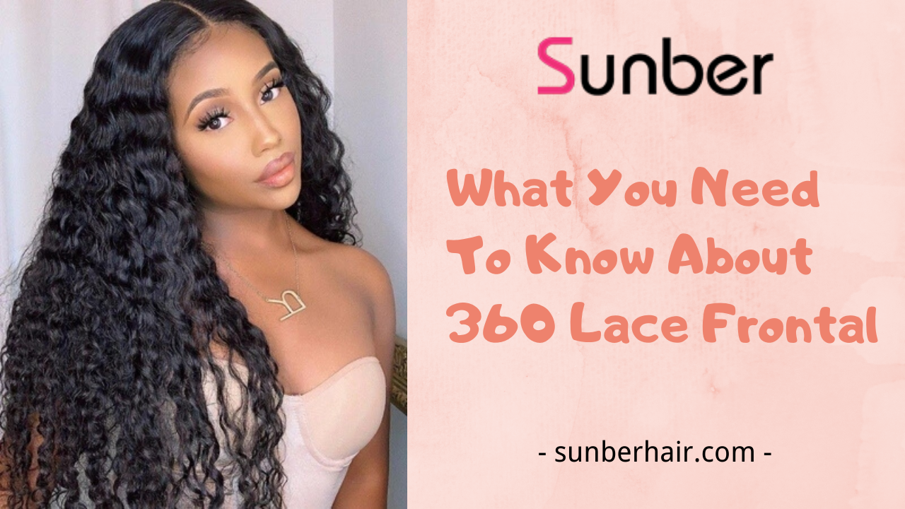 All You Need To Know About 360 Lace Frontal