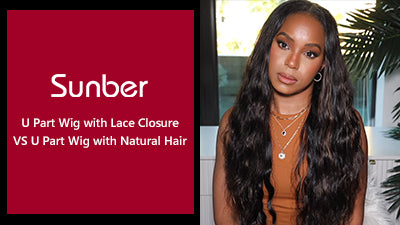 U Part Wig with Lace Closure VS U Part Wig with Natural Hair